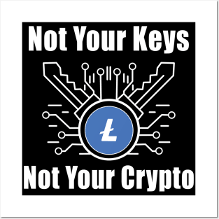 Not Your Keys Not Your Crypto Litecoin Posters and Art